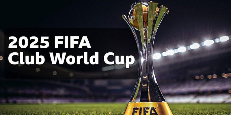 Fifa club World Cup 2025 danh giá